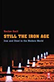 Still the Iron Age: Iron and Steel in the Modern World