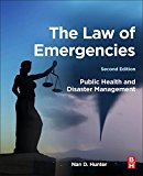The Law of Emergencies: Public Health and Disaster Management