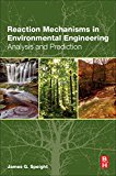 Reaction Mechanisms in Environmental Engineering: Analysis and Prediction