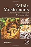 Edible Mushrooms: Chemical Composition and Nutritional Value