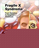 Fragile X Syndrome: From Genetics to Targeted Treatment