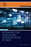 Optimizing the Display and Interpretation of Data