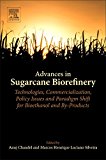 Advances in Sugarcane Biorefinery: Technologies, Commercialization, Policy Issues and Paradigm Shift for Bioethanol and By-     Products