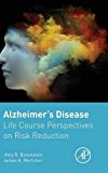 Alzheimer's Disease: Life Course Perspectives on Risk Reduction