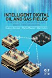 Intelligent Digital Oil and Gas Fields: Engineering Concepts, Models, and Implementation