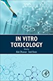 In Vitro Toxicology: A Volume in Methods in Toxicology and Pharmacology