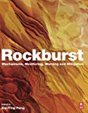 Rockburst: Mechanisms, Monitoring, Warning and Mitigation