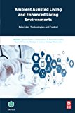 Ambient Assisted Living and Enhanced Living Environments: Principles, Technologies and Control