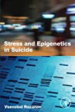 Stress and Epigenetics in Suicide