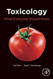 Toxicology: What Everyone Should Know: A Book for Researchers, Consumers, Journalists and Politicians