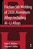 Friction Stir Processing of 2XXX Aluminum Alloys including Al-Li Alloys