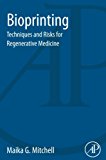 Bioprinting: Techniques and Risks for Regenerative Medicine