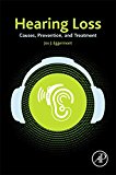 Hearing Loss:Causes, Prevention, and Treatment