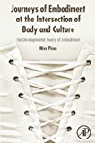 Journeys of Embodiment at the Intersection of Body and Culture: The Developmental Theory of Embodiment