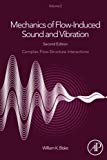 Mechanics of Flow-Induced Sound and Vibration V2: Complex Flow-Structure Interactions