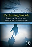 Explaining Suicide: Patterns, Motivations, and What Notes Reveal