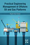 Practical Engineering Management of Offshore Oil and Gas        Platforms