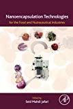 Nanoencapsulation Technologies in the Food and Nutraceutical Industries