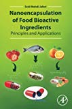 Nanoencapsulation of Food Bioactive Ingredients