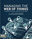 Managing the Web of Things: Linking the Real World to the Web