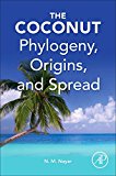 The Coconut: Phylogeny, Biogeography, Cultivation and Uses