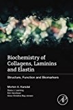 Biochemistry of Collagens, Laminins and Elastin: Structure, Function and Biomarkers