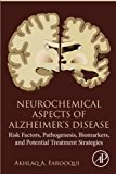 Neurochemical Aspects of Alzheimer's Disease: Risk Factors, Pathogenesis, Biomarkers, and Potential Treatment Strategies