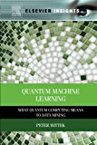 Quantum Machine Learning: What Quantum Computing Means to Data Mining