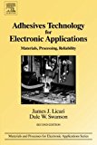 Adhesives Technology for Electronic Applications: Materials, Processing, Reliability