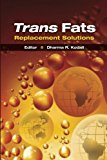 Trans Fats Replacement Solutions