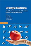 Lifestyle Medicine:Lifestyle, the Environment and Preventive Medicine