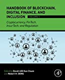 Handbook of Digital Finance and Inclusion, Volume 1: Cryptocurrency, FinTech, InsurTech, and Regulation