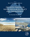 Decision Making in Water Resources Policy and Management: An Australian Perspective