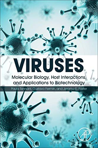 Viruses: Molecular Biology, Host Interactions and Applications to Biotechnology