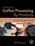 Handbook of Coffee Processing By-Products: Sustainable Applications