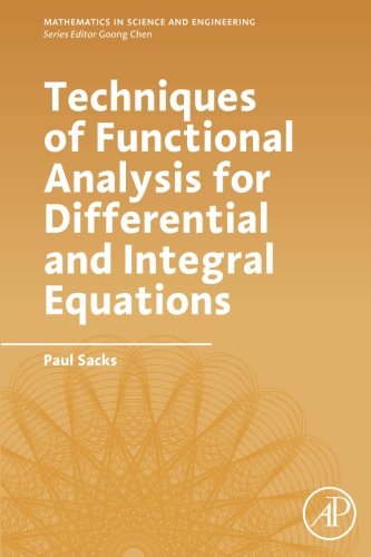 Techniques of Functional Analysis for Differential and Integral Equations