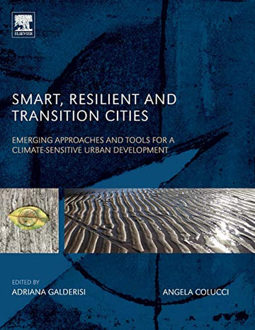 Smart, Resilient and Transition Cities: Emerging Approaches and Tools for A Climate-Sensitive Urban Development