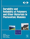Durability and Reliability of Polymers and Other Materials in Photovoltaic Modules