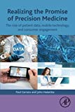 Realizing the Promise of Precision Medicine: The role of patient data, mobile technology, and consumer engagement