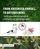 From Artemisia annua L. to Artemisinins: The Discovery and Development of Artemisinins and Antimalarial Agents