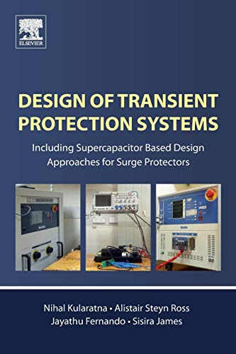 Design of Transient Protection Systems: Including supercapacitor based design approaches for surge protectors