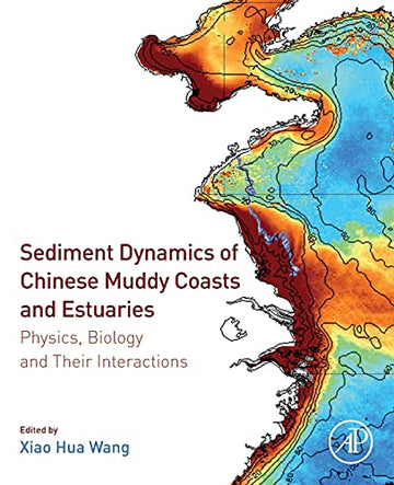 Sediment Dynamics of Chinese Muddy Coasts and Estuaries: Physics, Biology and their Interactions