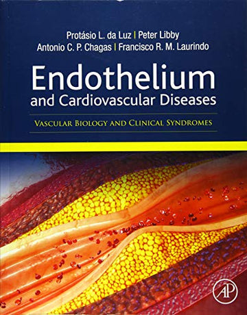 Endothelium & Cardiovascular Diseases: Vascular Biology and Clinical Syndromes