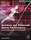 Nutrition and Enhanced Sports Performance:Muscle Building, Endurance,