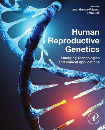 Human Reproductive Genetics:Emerging Technologies and Clinical Applica