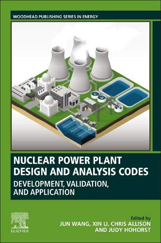 Nuclear Power Plant Design and Analysis Codes: Development, Validation, and Application