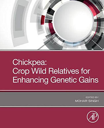 Chickpea: Crop Wild Relatives for Enhancing Genetic Gains