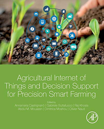 Agricultural Internet of Things and Decision Support for Smart Farming