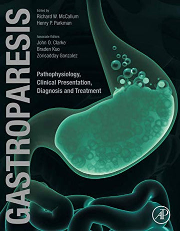 Gastroparesis: Pathophysiology, Clinical Presentation, Diagnosis and Treatment