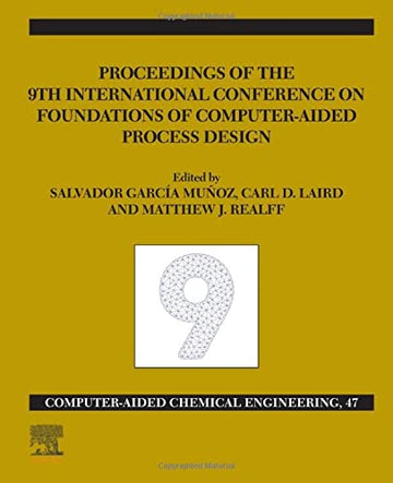 FOCAPD-19/Proceedings of the 9th International Conference on Foundations of Computer-Aided Process Design, July 14 - 18,